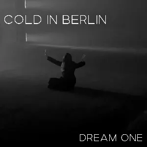 Pochette de Dream One de Cold in Berlin