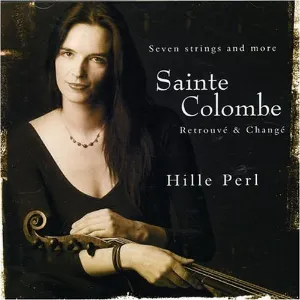 Pochette de Seven Strings and More: Retrouvé & Changé de Hille Perl - Jean de Sainte-Colombe