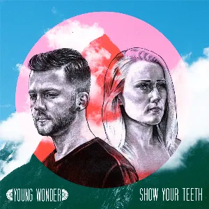 Pochette de Show Your Teeth de Young Wonder