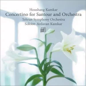 Pochette de Concertino for Santour and Orchestra de Ardavan Kamkar - Arsalan Kamkar