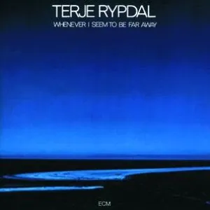 Pochette de Whenever I Seem to Be Far Away de Terje Rypdal