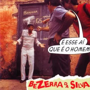 Pochette de É Esse Aí Que É o Homem de Bezerra da Silva