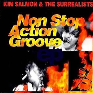 Pochette de Non Stop Action Groove de Kim Salmon and the Surrealists
