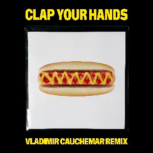 Pochette de Clap Your Hands (Vladimir Cauchemar remix) de Kungs