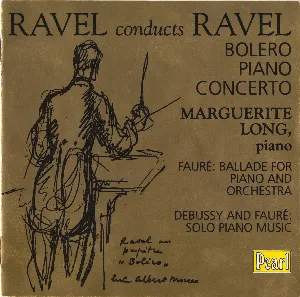 Pochette Ravel: Boléro / Piano Concerto / Fauré: Ballade for Piano and Orchestra / Debussy and Fauré: Solo Piano Music
