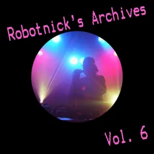 Pochette de Robotnick's Archives Vol. 6 de Alexander Robotnick