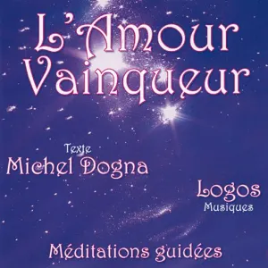 Pochette de L'Amour Vainqueur - Méditations guidées de Logos