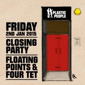 Pochette 2015-01-02: Closing Party, Plastic People, Shoreditch, London, UK