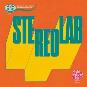 Pochette de Fed Up With Your Job / Constant And Uniform Movement Unknown de Stereolab