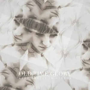 Pochette de Old Time Glory de Keep Shelly in Athens