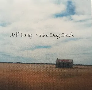Pochette de Native Dog Creek de Jeff Lang