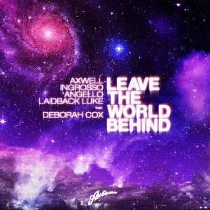 Pochette de Leave the World Behind (remixes) de Laidback Luke - Steve Angello - Axwell - Sebastian Ingrosso