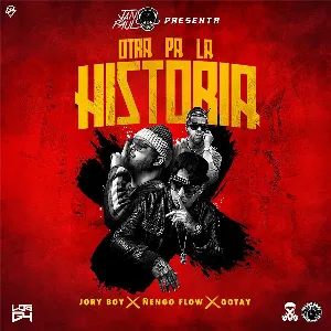 Pochette de Otra pa' la historia de Ñengo Flow - Jory Boy - Gotay el Auténtiko