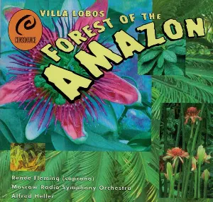 Pochette de Forest of the Amazon de Tchaikovsky Symphony Orchestra - Heitor Villa‐Lobos - Renée Fleming