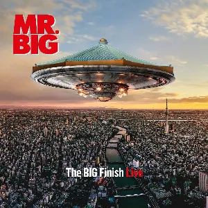 Pochette de The BIG Finish Live (live at Budokan, Tokyo, Japan, July 26, 2023) de Mr. Big