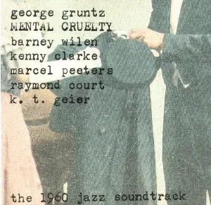 Pochette de Mental Cruelty: The 1960 Jazz Soundtrack de George Gruntz