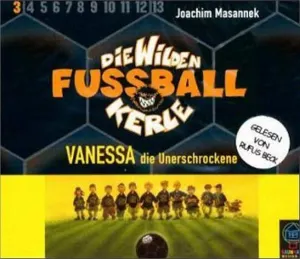 Pochette de Die Wilden Fußballkerle, Band 3: Vanessa die Unerschrockene de Rufus Beck