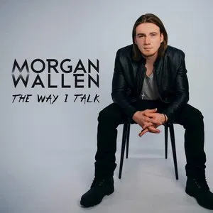 Pochette de The Way I Talk de Morgan Wallen