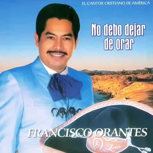 Pochette de No debo dejar de orar de Francisco Orantes