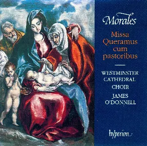 Pochette de Missa Queramus cum pastoribus de Cristóbal de Morales - James O’Donnell - Westminster Cathedral Choir