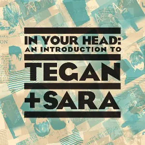 Pochette In Your Head: An Introduction to Tegan and Sara