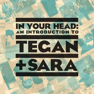 Pochette de In Your Head: An Introduction to Tegan + Sara de Tegan and Sara