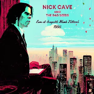 Pochette Nick Cave and the Bad Seeds - Live at Seaport Blues Festival 1993