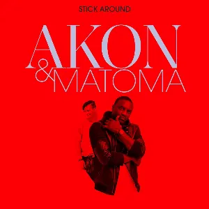 Pochette de Stick Around de Matoma - Akon