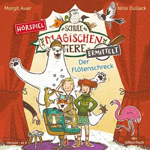 Pochette de Die Schule der magischen Tiere ermittelt 4 - Der Flötenschreck de Margit Auer