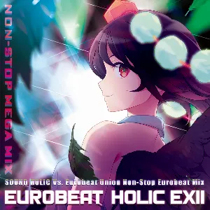 Pochette de EUROBEAT HOLIC EXII - NON-STOP MEGAMIX de SOUND HOLIC - Eurobeat Union