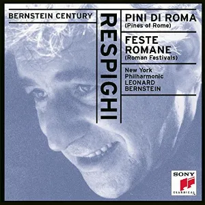 Pochette Bernstein Century: Pini di Roma / Feste Romane
