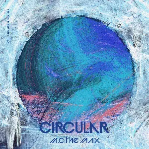 Pochette de Circular de M.C the MAX