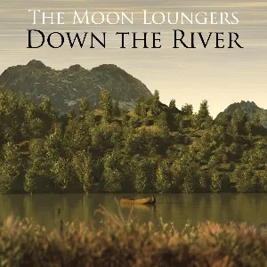 Pochette de Down the River de The Moon Loungers
