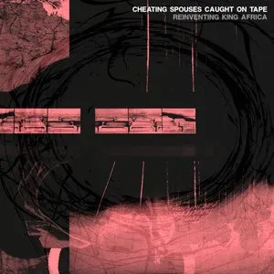 Pochette de Reinventing King Africa de Cheating Spouses Caught on Tape