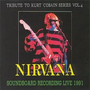 Pochette 1991-12-28: Tribute to Kurt Cobain, Volume 4: Soundboard Recording Live 1990: Del Mar Fairgrounds, San Diego, CA, USA