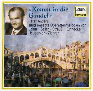 Pochette »Komm in die Gondel«: Peter Anders singt beliebte Operettenmelodien von Lehár · Zeller · Strauß · Künnecke · Heuberger · Ziehrer