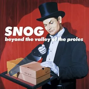 Pochette de Beyond the Valley of the Proles de Snog