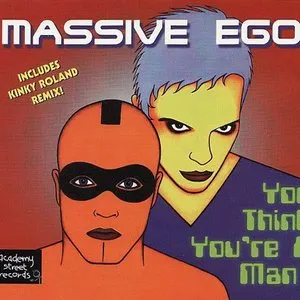 Pochette de You Think You're a Man! de Massive Ego