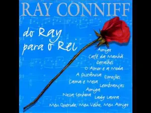 Pochette Do Ray Para O Rei: Ray Conniff Interpreta Os Sucessos de Roberto Carlos