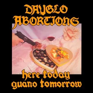 Pochette de Here Today Guano Tomorrow de Dayglo Abortions