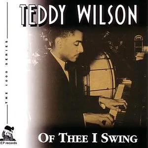 Pochette de Of Thee I Swing de Teddy Wilson