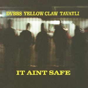 Pochette de It Ain't Safe de Yellow Claw - DVBBS