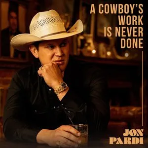 Pochette de A Cowboy's Work Is Never Done de Jon Pardi