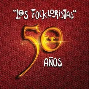 Pochette de 50 años de Los Folkloristas