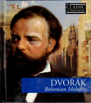 Pochette de Dvořák: Bohemian Melodies (The Classic Composers – Late Romantic 9) de Antonín Dvořák