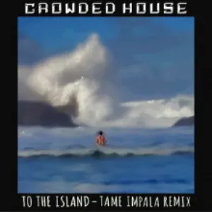 Pochette To the Island (Tame Impala remix)
