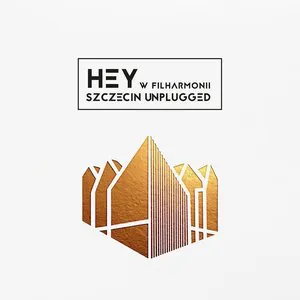 Pochette Hey w Filharmonii: Szczecin Unplugged