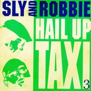 Pochette de Hail Up Taxi 3 de Sly & Robbie