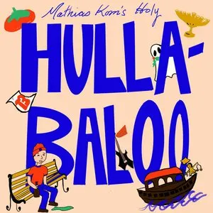 Pochette de Mathias Kom's Holy Hullabaloo de The Burning Hell