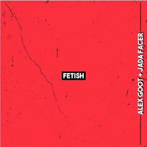 Pochette de Fetish de Alex Goot - Jada Facer